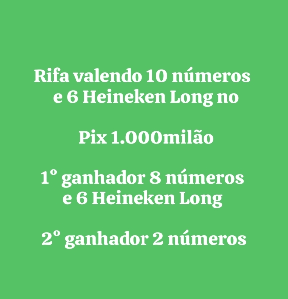 10 números e 6 Heineken Long no Pix 1.000milão