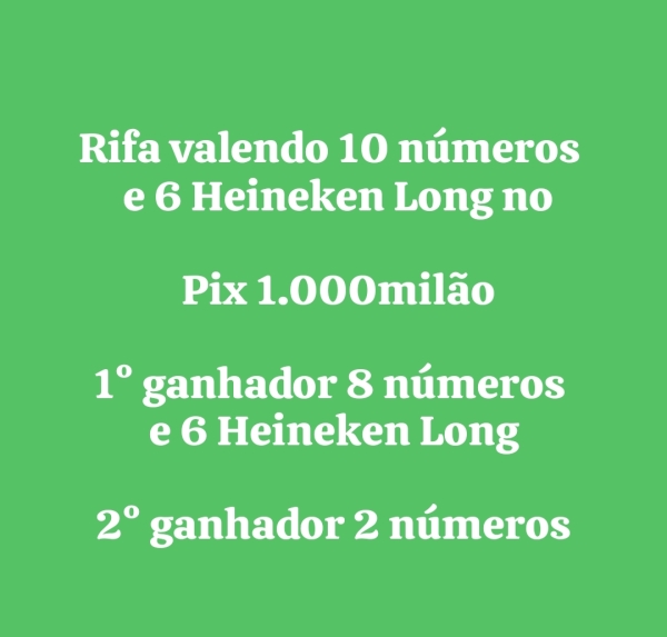 10 números e 6 Heineken Long no Pix 1.000milão