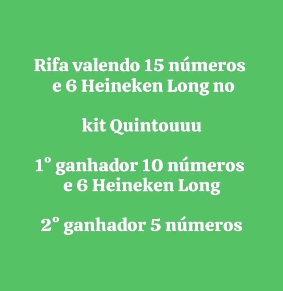 15 números e 6 Heineken Long no kit Quintouuu 