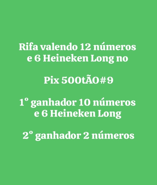 12 números e 6 Heineken Long no Pix 500tÃO#9